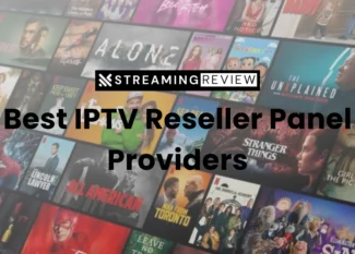 Best IPTV Reseller Panel Providers